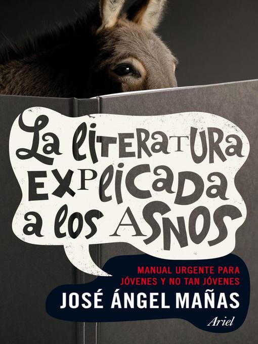 Title details for La literatura explicada a los asnos by José Ángel Mañas - Available